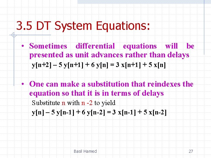 3. 5 DT System Equations: • Sometimes differential equations will be presented as unit
