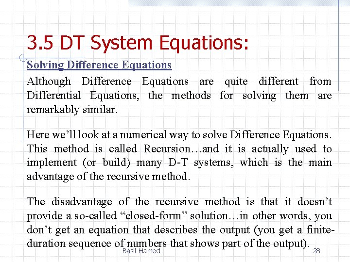 3. 5 DT System Equations: Solving Difference Equations Although Difference Equations are quite different