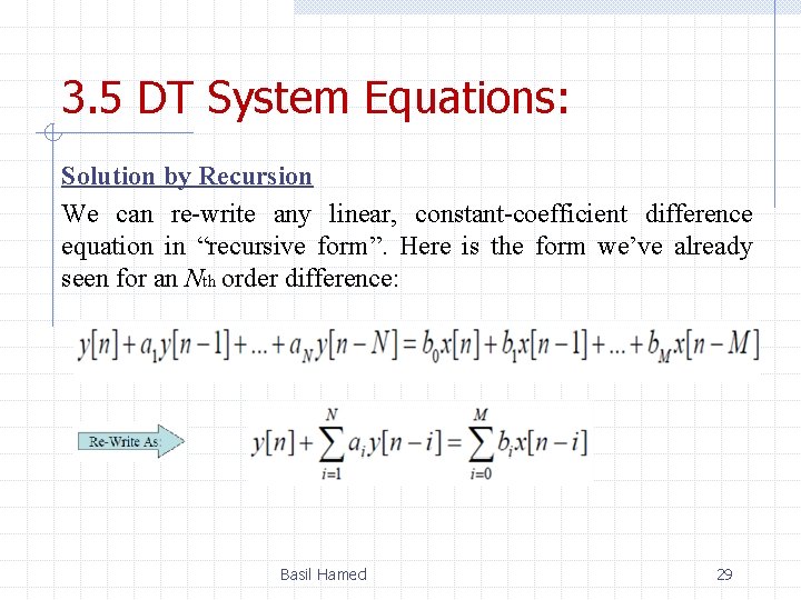 3. 5 DT System Equations: Solution by Recursion We can re-write any linear, constant-coefficient