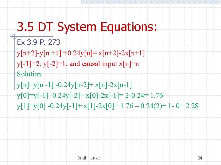 3. 5 DT System Equations: Ex 3. 9 P. 273 y[n+2]-y[n +1] +0. 24