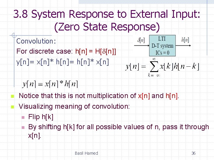 3. 8 System Response to External Input: (Zero State Response) Convolution: For discrete case: