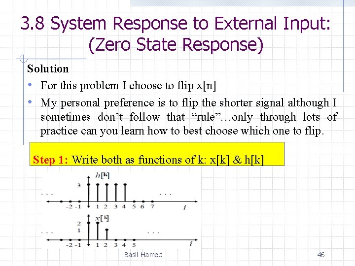 3. 8 System Response to External Input: (Zero State Response) Solution • For this