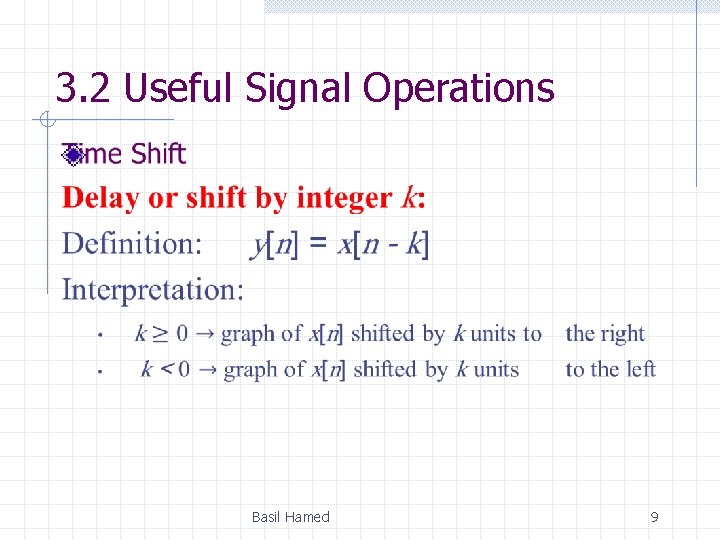 3. 2 Useful Signal Operations Basil Hamed 9 