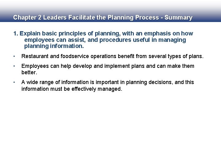 Chapter 2 Leaders Facilitate the Planning Process - Summary 1. Explain basic principles of