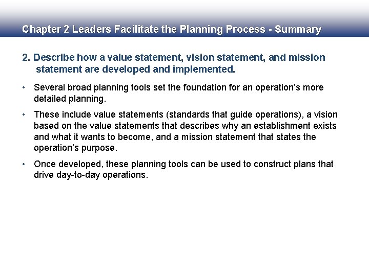 Chapter 2 Leaders Facilitate the Planning Process - Summary 2. Describe how a value