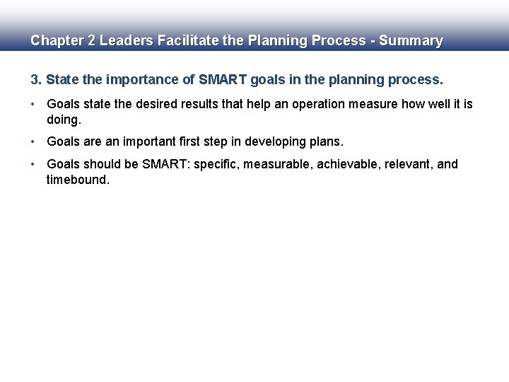 Chapter 2 Leaders Facilitate the Planning Process - Summary 3. State the importance of
