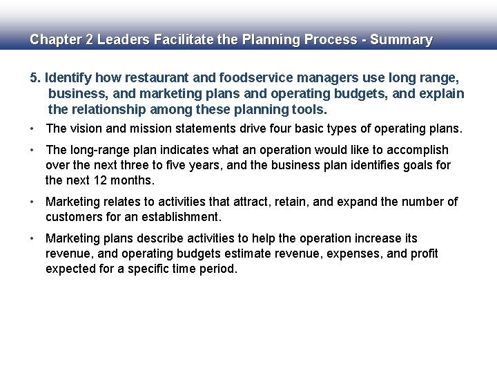 Chapter 2 Leaders Facilitate the Planning Process - Summary 5. Identify how restaurant and