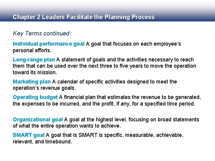 Chapter 2 Leaders Facilitate the Planning Process Key Terms continued: Individual performance goal A