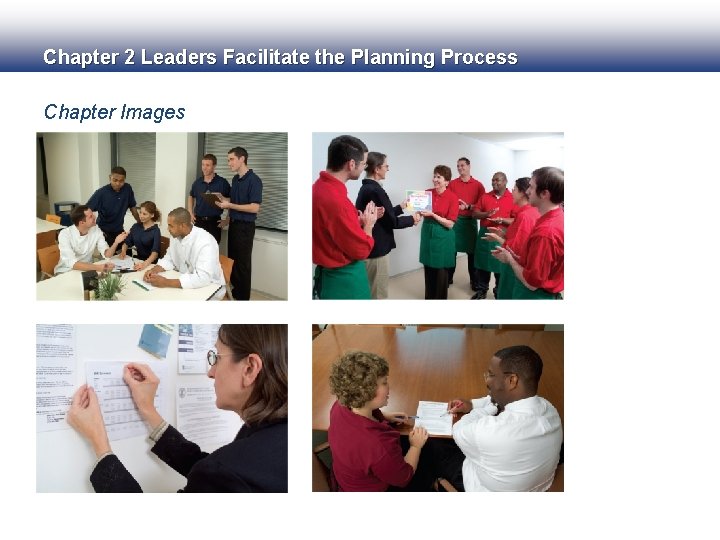 Chapter 2 Leaders Facilitate the Planning Process Chapter Images 