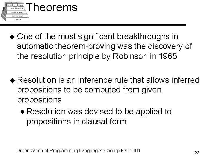 Theorems u One of the most significant breakthroughs in automatic theorem-proving was the discovery Theorems u One of the most significant breakthroughs in automatic theorem-proving was the discovery