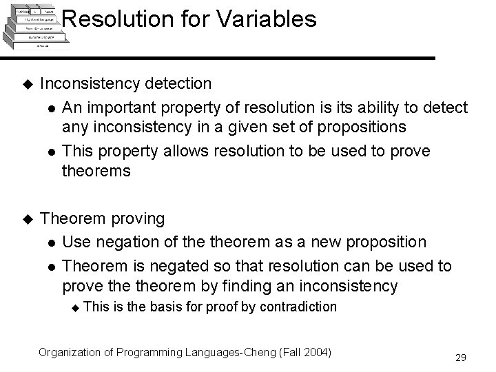 Resolution for Variables u Inconsistency detection l An important property of resolution is its Resolution for Variables u Inconsistency detection l An important property of resolution is its