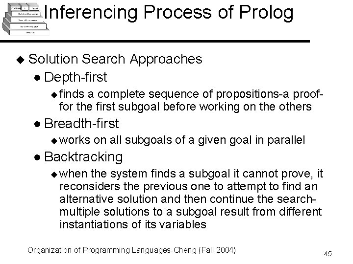 Inferencing Process of Prolog u Solution Search Approaches l Depth-first u finds a complete Inferencing Process of Prolog u Solution Search Approaches l Depth-first u finds a complete