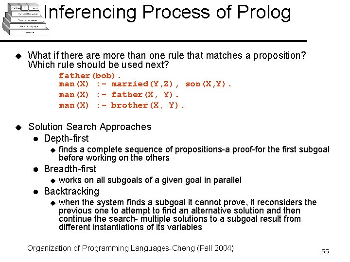 Inferencing Process of Prolog u What if there are more than one rule that Inferencing Process of Prolog u What if there are more than one rule that