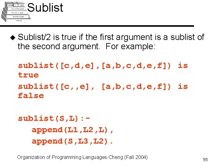 Sublist u Sublist/2 is true if the first argument is a sublist of the Sublist u Sublist/2 is true if the first argument is a sublist of the