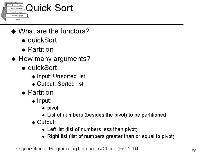 Quick Sort u u What are the functors? l quick. Sort l Partition How Quick Sort u u What are the functors? l quick. Sort l Partition How