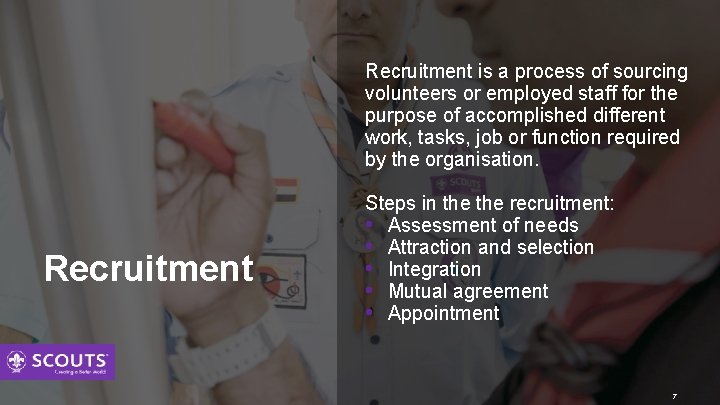 Recruitment is a process of sourcing volunteers or employed staff for the purpose of