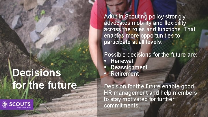 Adult in Scouting policy strongly advocates mobility and flexibility across the roles and functions.