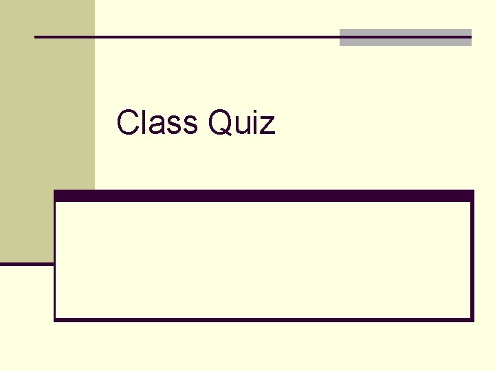 Class Quiz 