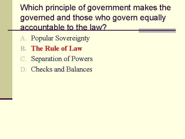 Which principle of government makes the governed and those who govern equally accountable to