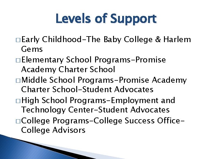 Levels of Support � Early Childhood-The Baby College & Harlem Gems � Elementary School Levels of Support � Early Childhood-The Baby College & Harlem Gems � Elementary School