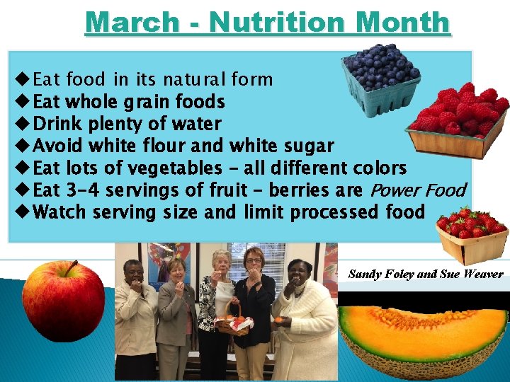 March - Nutrition Month u Eat food in its natural form u Eat whole