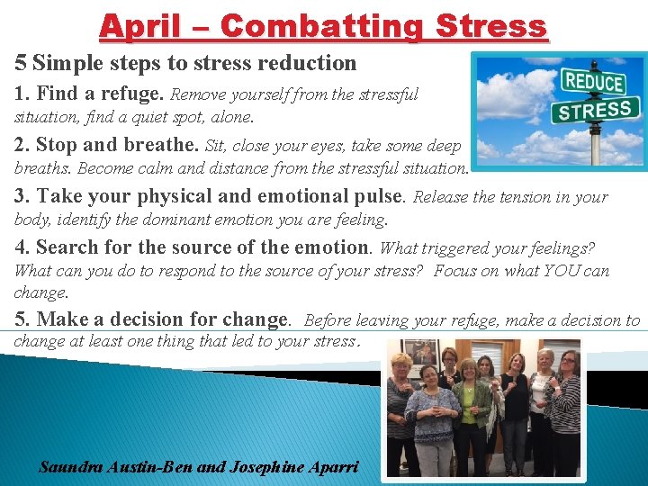 April – Combatting Stress 5 Simple steps to stress reduction 1. Find a refuge.