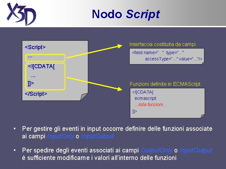 Nodo Script <Script>. . . Interfaccia costituita da campi <field name=“. . . ”