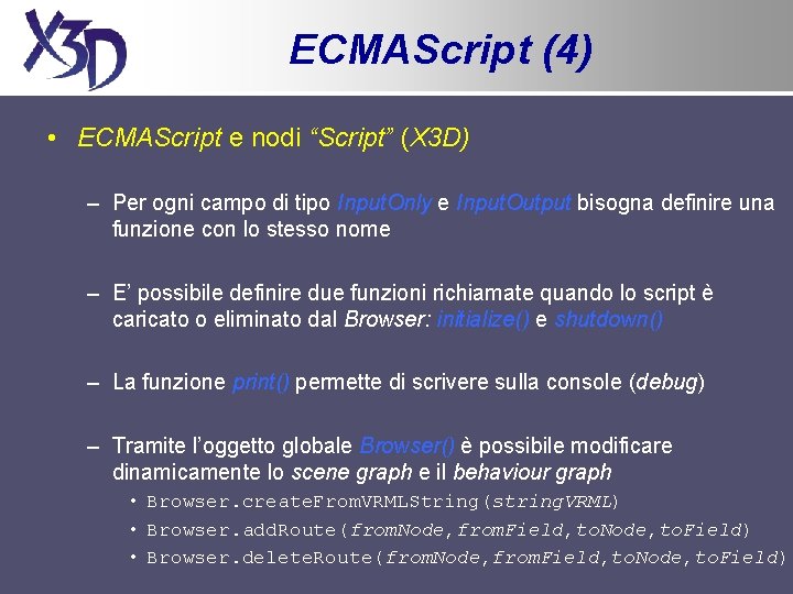 ECMAScript (4) • ECMAScript e nodi “Script” (X 3 D) – Per ogni campo