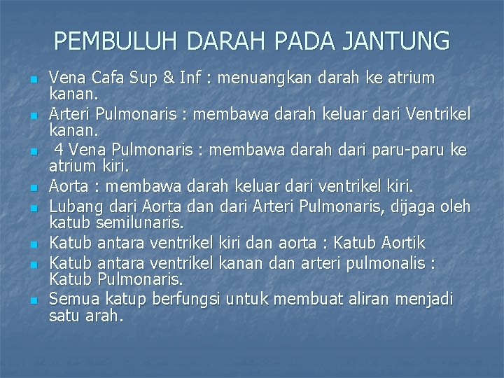 PEMBULUH DARAH PADA JANTUNG n n n n Vena Cafa Sup & Inf :