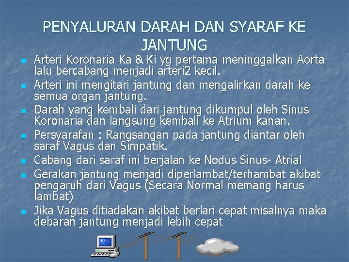 PENYALURAN DARAH DAN SYARAF KE JANTUNG n n n n Arteri Koronaria Ka &