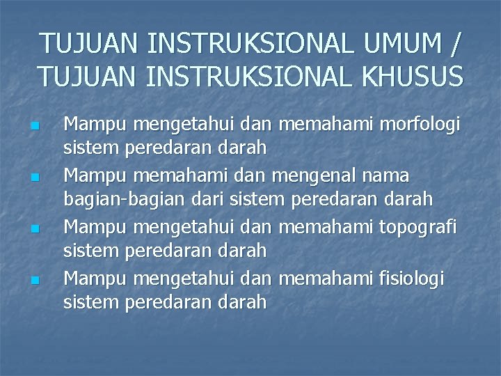 TUJUAN INSTRUKSIONAL UMUM / TUJUAN INSTRUKSIONAL KHUSUS n n Mampu mengetahui dan memahami morfologi