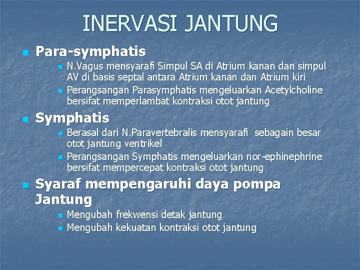 INERVASI JANTUNG n Para-symphatis n n n Symphatis n n n N. Vagus mensyarafi