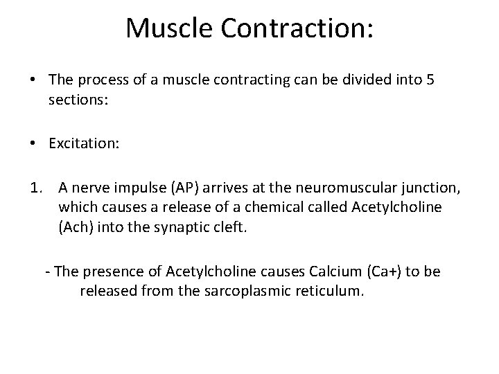 Muscle Contraction: • The process of a muscle contracting can be divided into 5