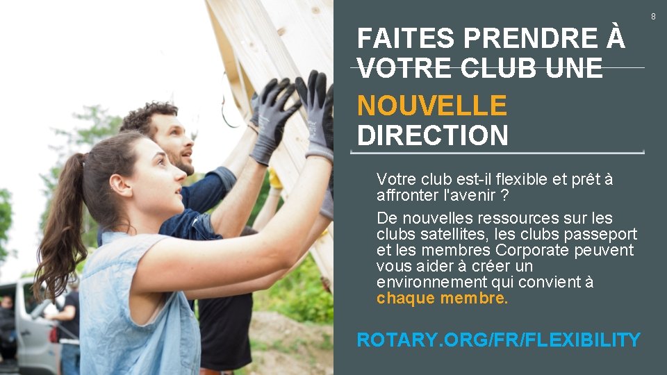 8 FAITES PRENDRE À VOTRE CLUB UNE NOUVELLE DIRECTION Votre club est-il flexible et