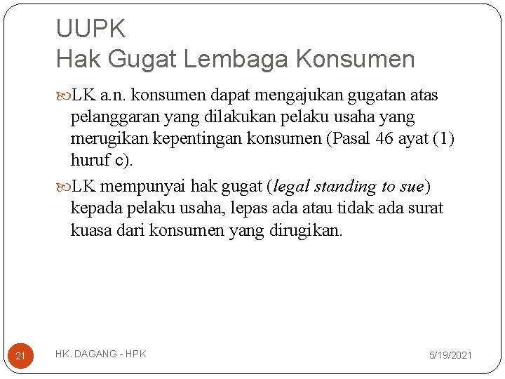 UUPK Hak Gugat Lembaga Konsumen LK a. n. konsumen dapat mengajukan gugatan atas pelanggaran