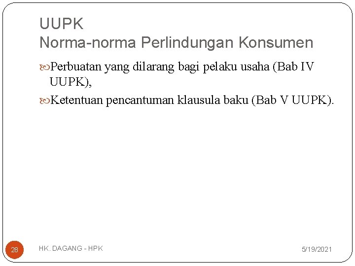 UUPK Norma-norma Perlindungan Konsumen Perbuatan yang dilarang bagi pelaku usaha (Bab IV UUPK), Ketentuan