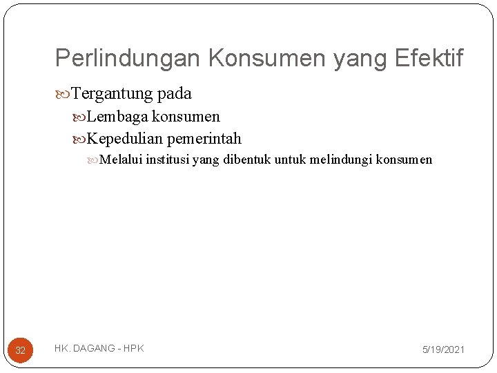 Perlindungan Konsumen yang Efektif Tergantung pada Lembaga konsumen Kepedulian pemerintah Melalui institusi yang dibentuk