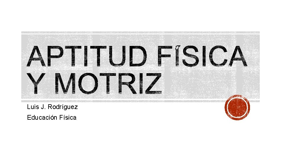 Luis J. Rodríguez Educación Física 