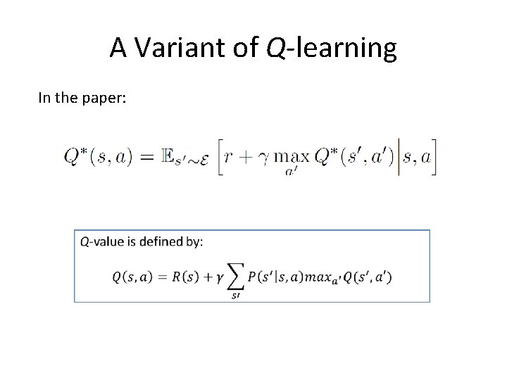 A Variant of Q-learning In the paper: 