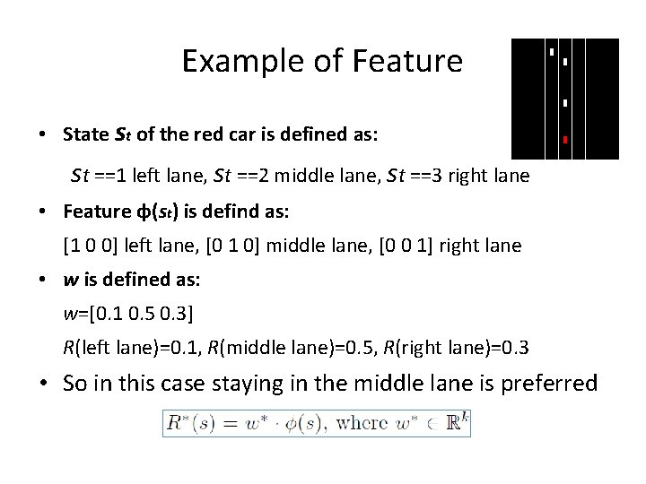 Example of Feature • State st of the red car is defined as: st