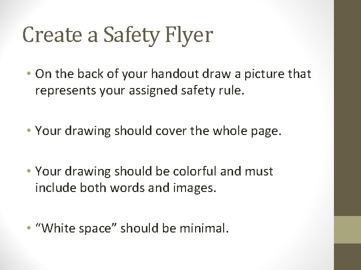 Create a Safety Flyer • On the back of your handout draw a picture