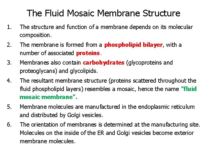 The Fluid Mosaic Membrane Structure 1. The structure and function of a membrane depends