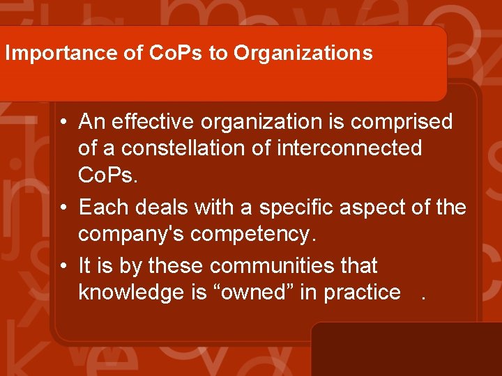 Importance of Co. Ps to Organizations • An effective organization is comprised of a
