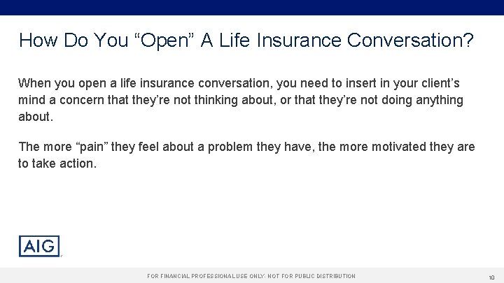 How Do You “Open” A Life Insurance Conversation? When you open a life insurance