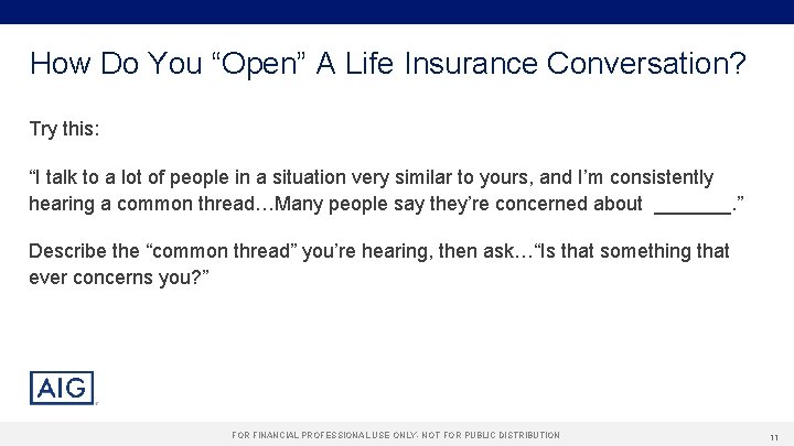 How Do You “Open” A Life Insurance Conversation? Try this: “I talk to a