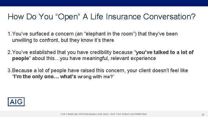 How Do You “Open” A Life Insurance Conversation? 1. You’ve surfaced a concern (an