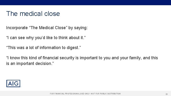 The medical close Incorporate “The Medical Close” by saying: “I can see why you’d