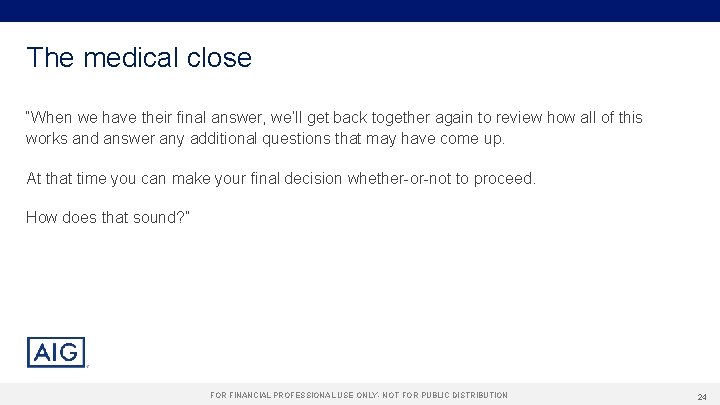 The medical close “When we have their final answer, we’ll get back together again