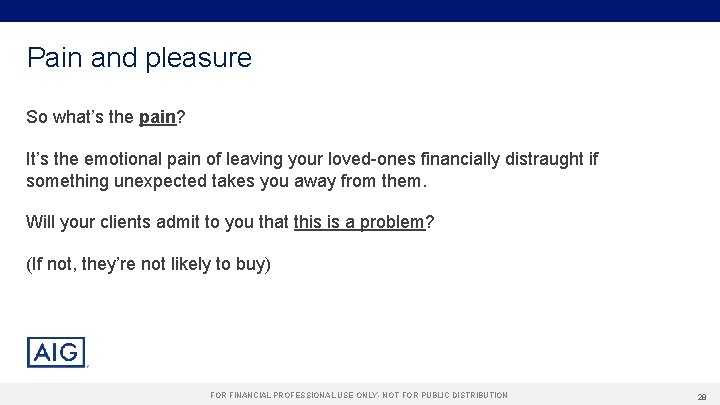Pain and pleasure So what’s the pain? It’s the emotional pain of leaving your