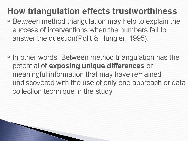 How triangulation effects trustworthiness Between method triangulation may help to explain the success of